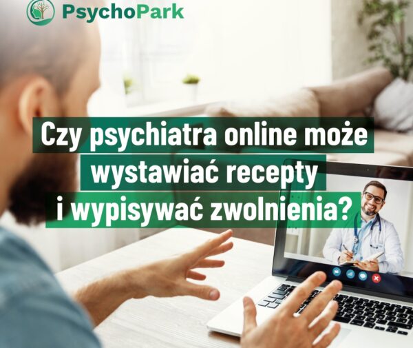 psychiatra online, zwolnienie, recepta