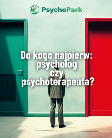 psycholog czy psychoterapeuta do kogo najpierw