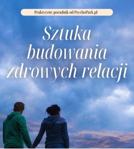 ebook sztuka budowania zdrowych relacji poradnik psychopark