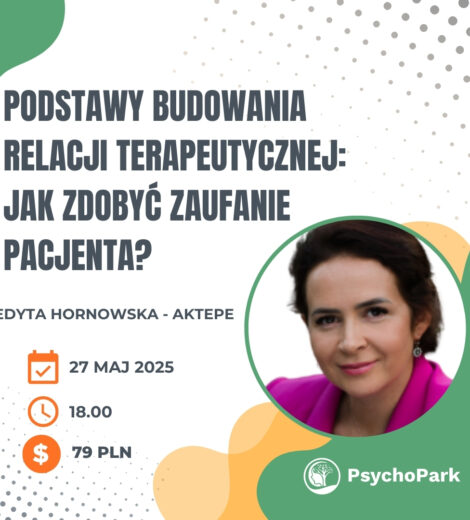 podstawy budowania relacji terapeutycznej webinar dla psychologa webinar dla pedagoga edyta hornowska aktepe