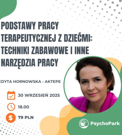podstawy pracy z dziećmi webinar dla psychologa dla pedagoga strefa rozwoju psychologa edyta hornowska aktepe