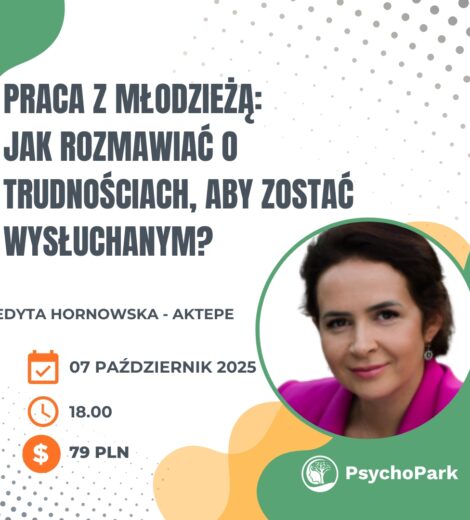 praca z młodzieżą webinar dla psychologa webinar dfla pedagoga edyta hornowska aktepe