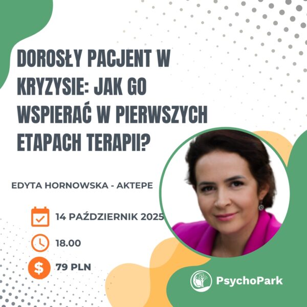 webinar dosrosły pacjent w kryzysie webinar dla psychologa webinar dla pedagoga strefa rozwoju psychologa edyta hornowska aktepe